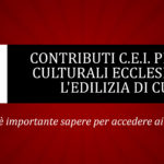 Contributi C.E.I. per i beni culturali ecclesiastici e l’edilizia di culto