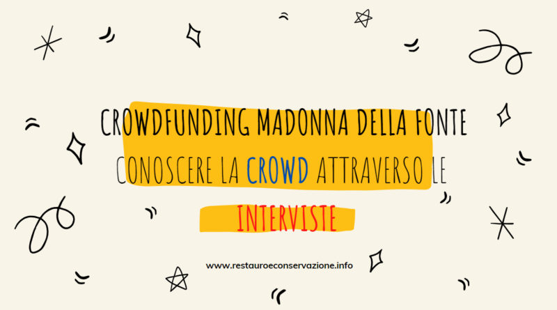 restauroeconservazione-crowdfunding-madonna-della-fonte-interviste