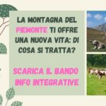 La montagna del Piemonte ti offre una nuova vita: aggiornamenti vari – Parte II